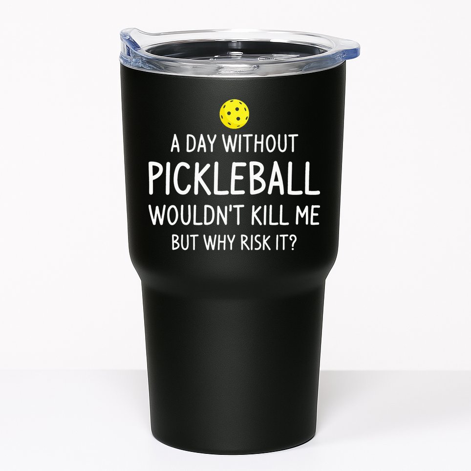 Funny Pickleball Saying Pickleball Player Tumbler