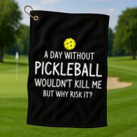 Funny Pickleball Saying Pickleball Player Golf Towel