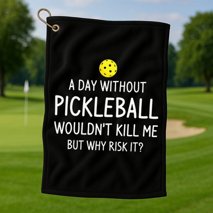 Funny Pickleball Saying Pickleball Player Golf Towel