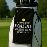 Funny Pickleball Saying Pickleball Player Golf Towel