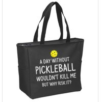 Funny Pickleball Saying Pickleball Player Zip Tote Bag