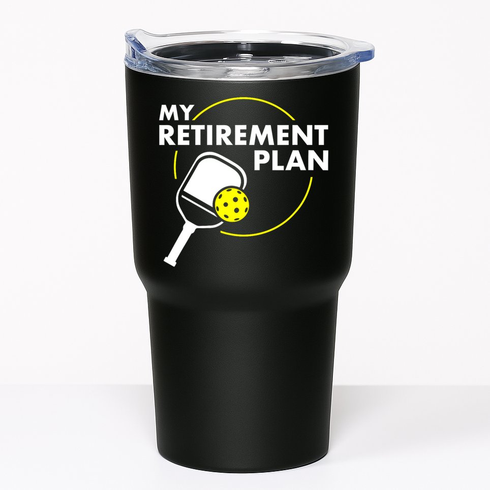 Funny Pickleball Slogan My Retirement Plan Gift Tumbler