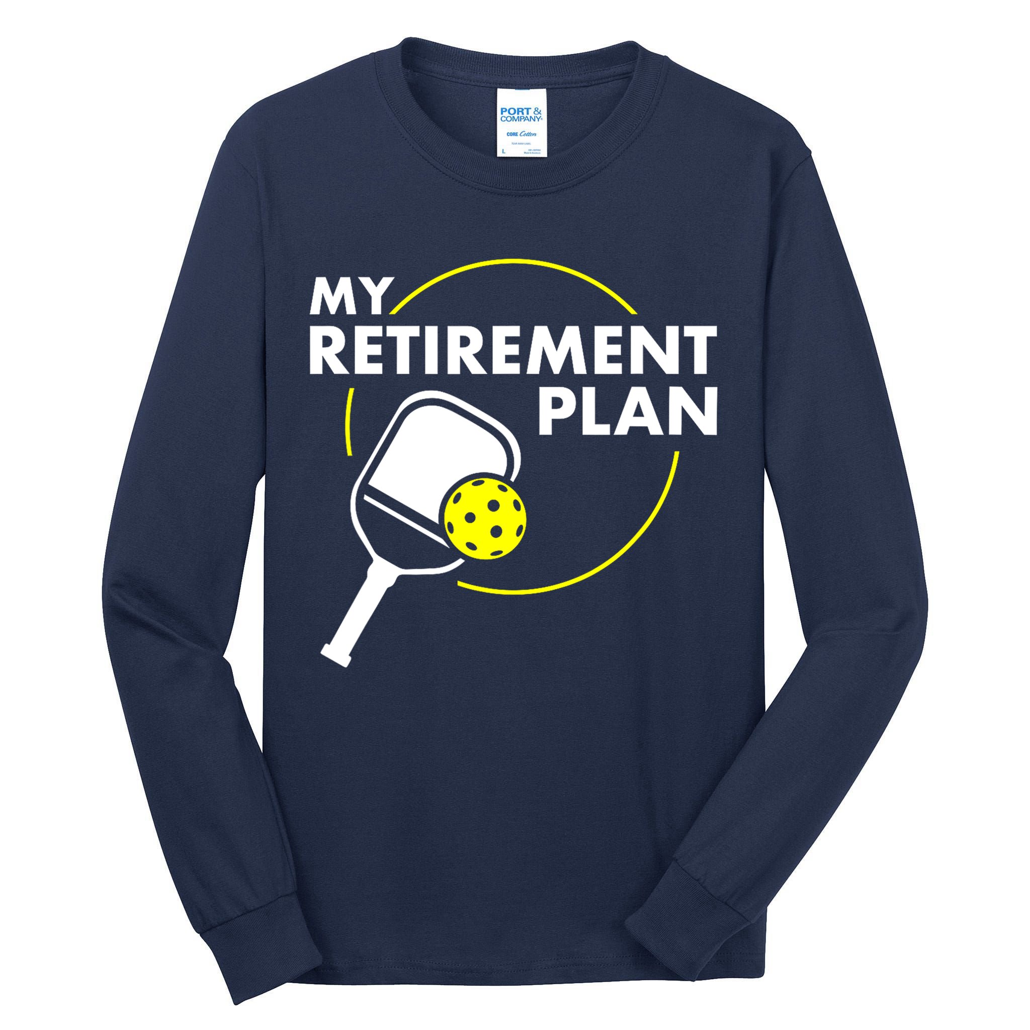 Funny Pickleball Slogan My Retirement Plan Gift Tall Long Sleeve T-Shirt