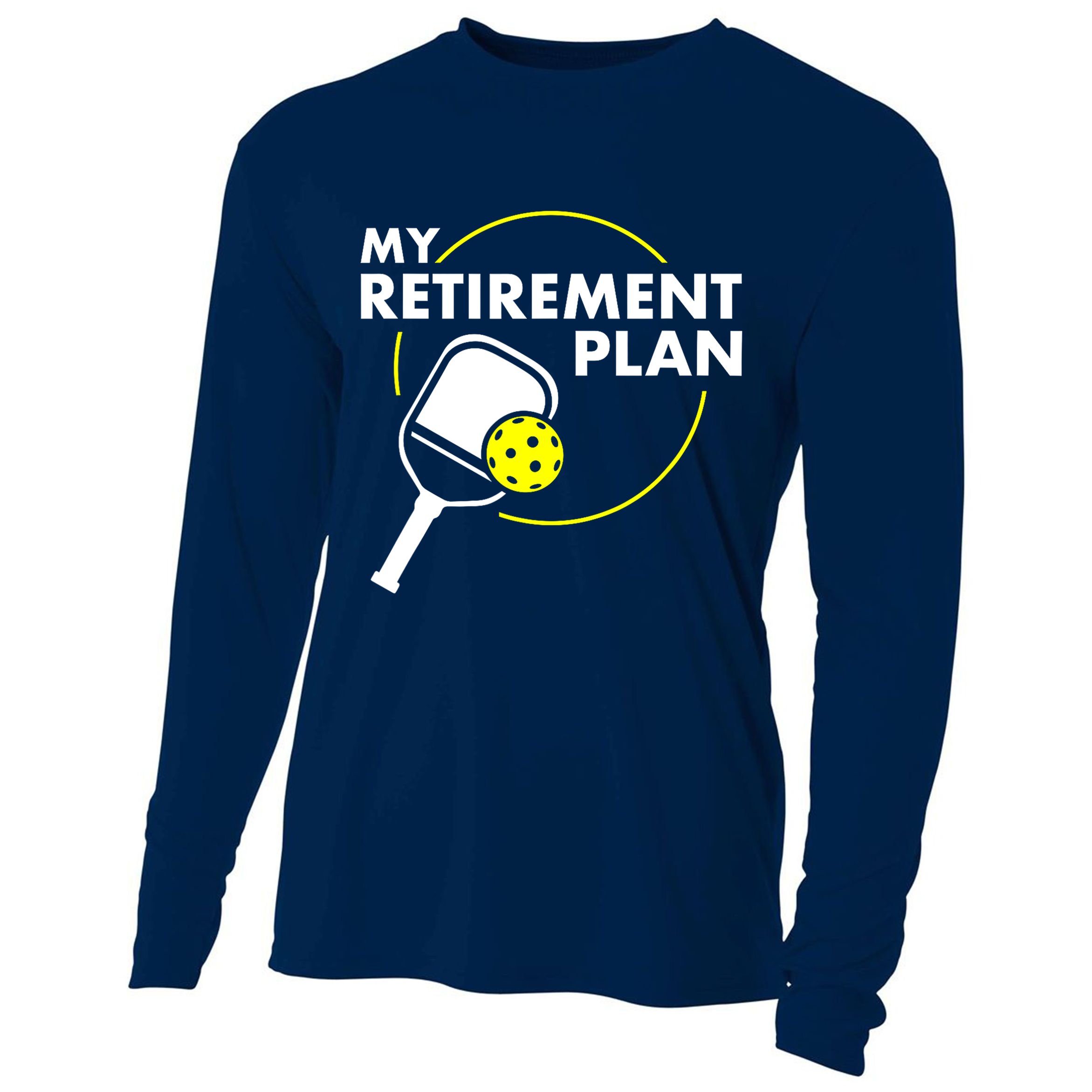Funny Pickleball Slogan My Retirement Plan Gift Cooling Performance Long Sleeve Crew