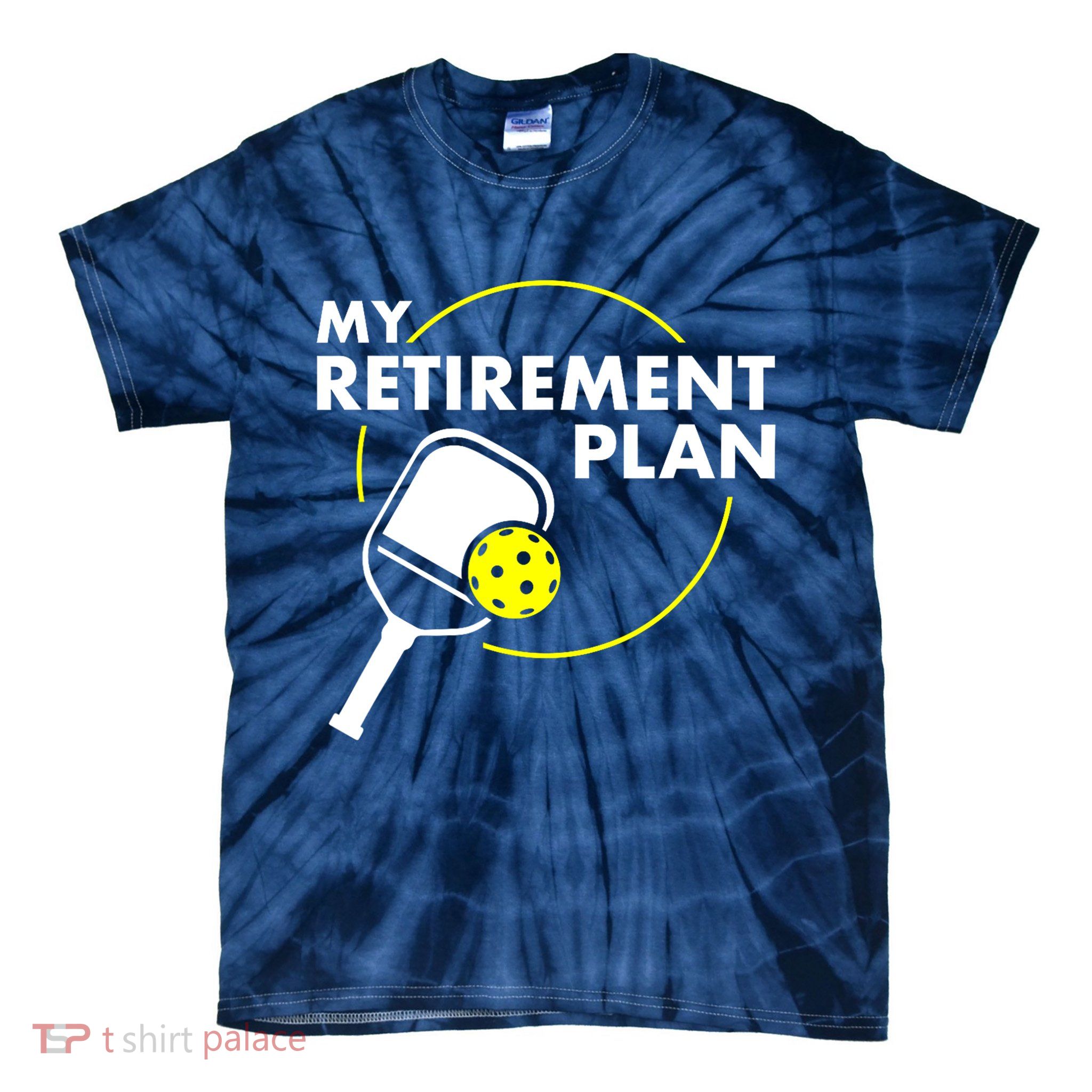 Funny Pickleball Slogan My Retirement Plan Gift Tie-Dye T-Shirt