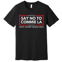 Funny Political Say No To Commie La Vote Trump Vance 2024 Premium T-Shirt