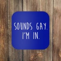 Funny Pride Sounds IM In Lgbtq Meaningful Gift Coaster