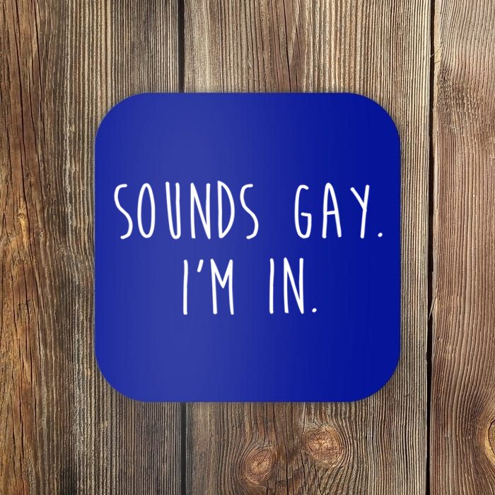 Funny Pride Sounds IM In Lgbtq Meaningful Gift Coaster