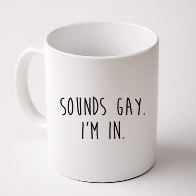 Funny Pride Sounds IM In Lgbtq Meaningful Gift Coffee Mug