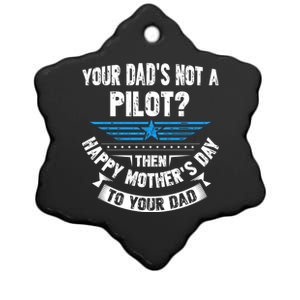 Funny Pilot Saying Cool Pilot Dad Gift Ceramic Star Ornament