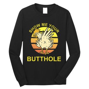 Funny Party Show Me Your Butthole Long Sleeve Shirt