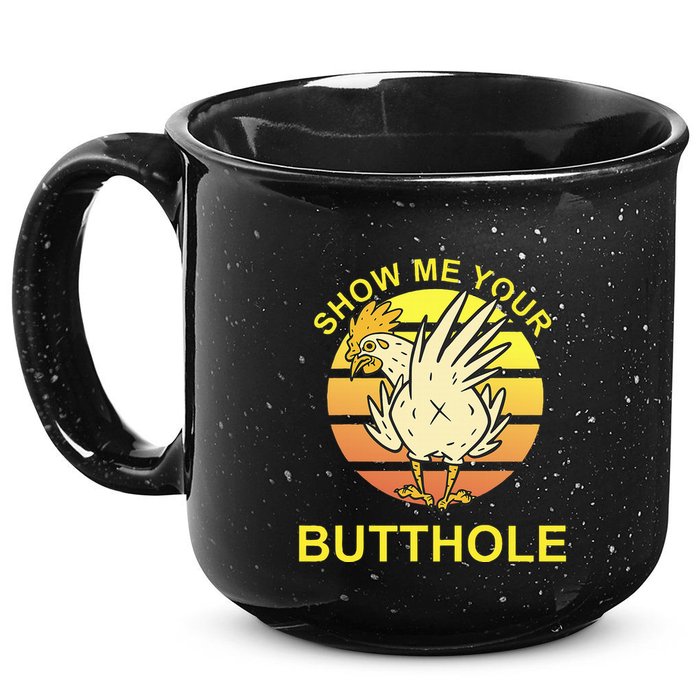 Funny Party Show Me Your Butthole 15oz Campfire Ceramic Mug