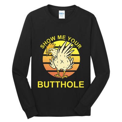 Funny Party Show Me Your Butthole Tall Long Sleeve T-Shirt