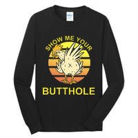 Funny Party Show Me Your Butthole Tall Long Sleeve T-Shirt