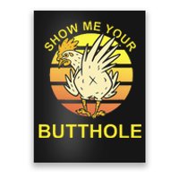 Funny Party Show Me Your Butthole Poster