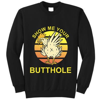 Funny Party Show Me Your Butthole Tall Sweatshirt