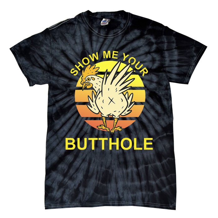 Funny Party Show Me Your Butthole Tie-Dye T-Shirt