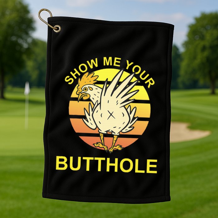 Funny Party Show Me Your Butthole Golf Towel