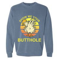 Funny Party Show Me Your Butthole Garment-Dyed Sweatshirt