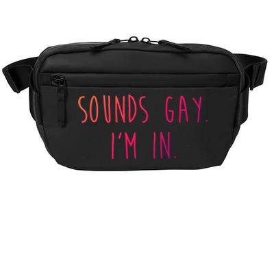 Funny Pride Sounds IM In Lgbtq Meaningful Gift Crossbody Pack