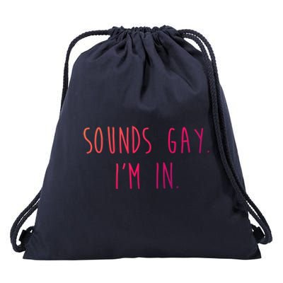 Funny Pride Sounds IM In Lgbtq Meaningful Gift Drawstring Bag