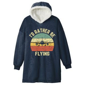 Funny Pilot Shirts Id Rather Be Flying Airplane Pilot Gift Hooded Wearable Blanket