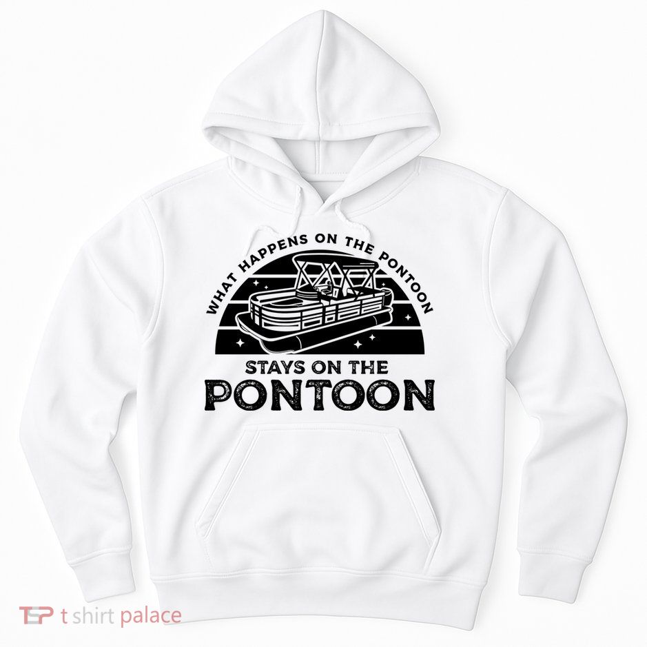 Funny Pontoon Saying Gift Pontooning Hoodie