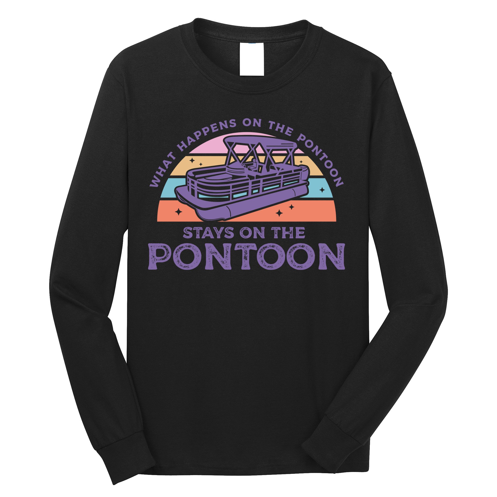 Funny Pontoon Saying Gift Pontooning Long Sleeve Shirt