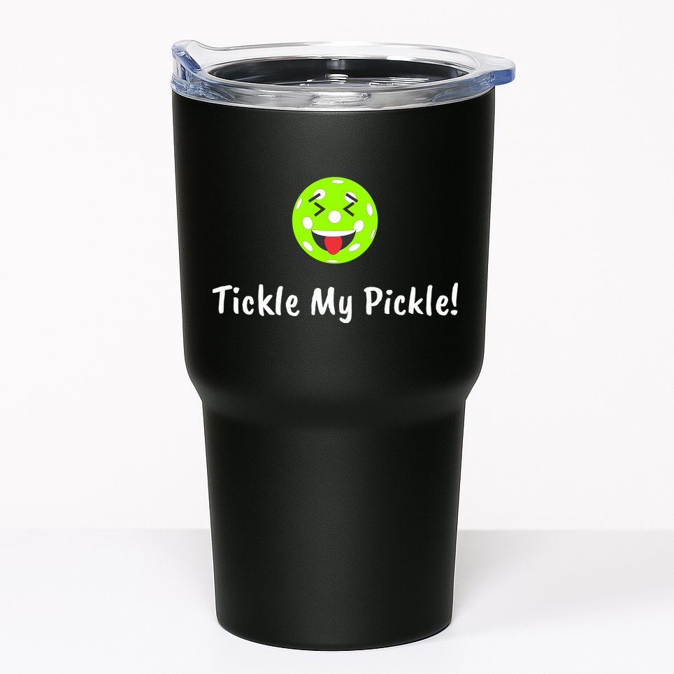 Fun Pickleball, Tickle My Pickle, Greatpickleballstuff Tumbler