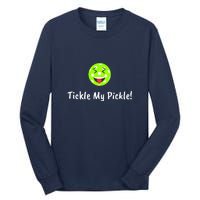 Fun Pickleball, Tickle My Pickle, Greatpickleballstuff Tall Long Sleeve T-Shirt