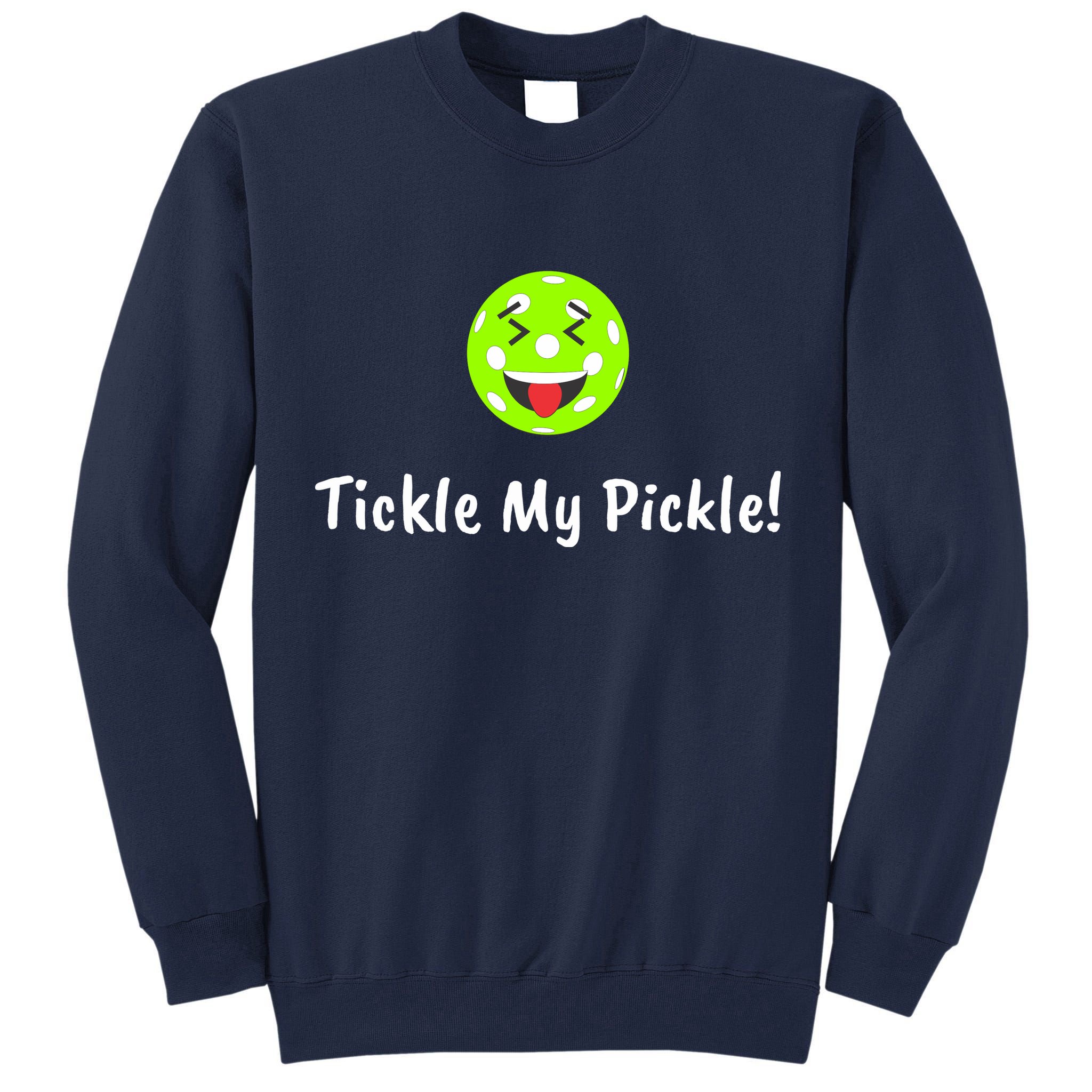 Fun Pickleball, Tickle My Pickle, Greatpickleballstuff Tall Sweatshirt