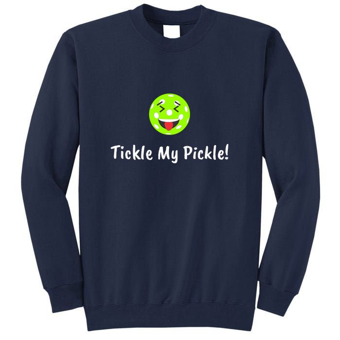 Fun Pickleball, Tickle My Pickle, Greatpickleballstuff Tall Sweatshirt