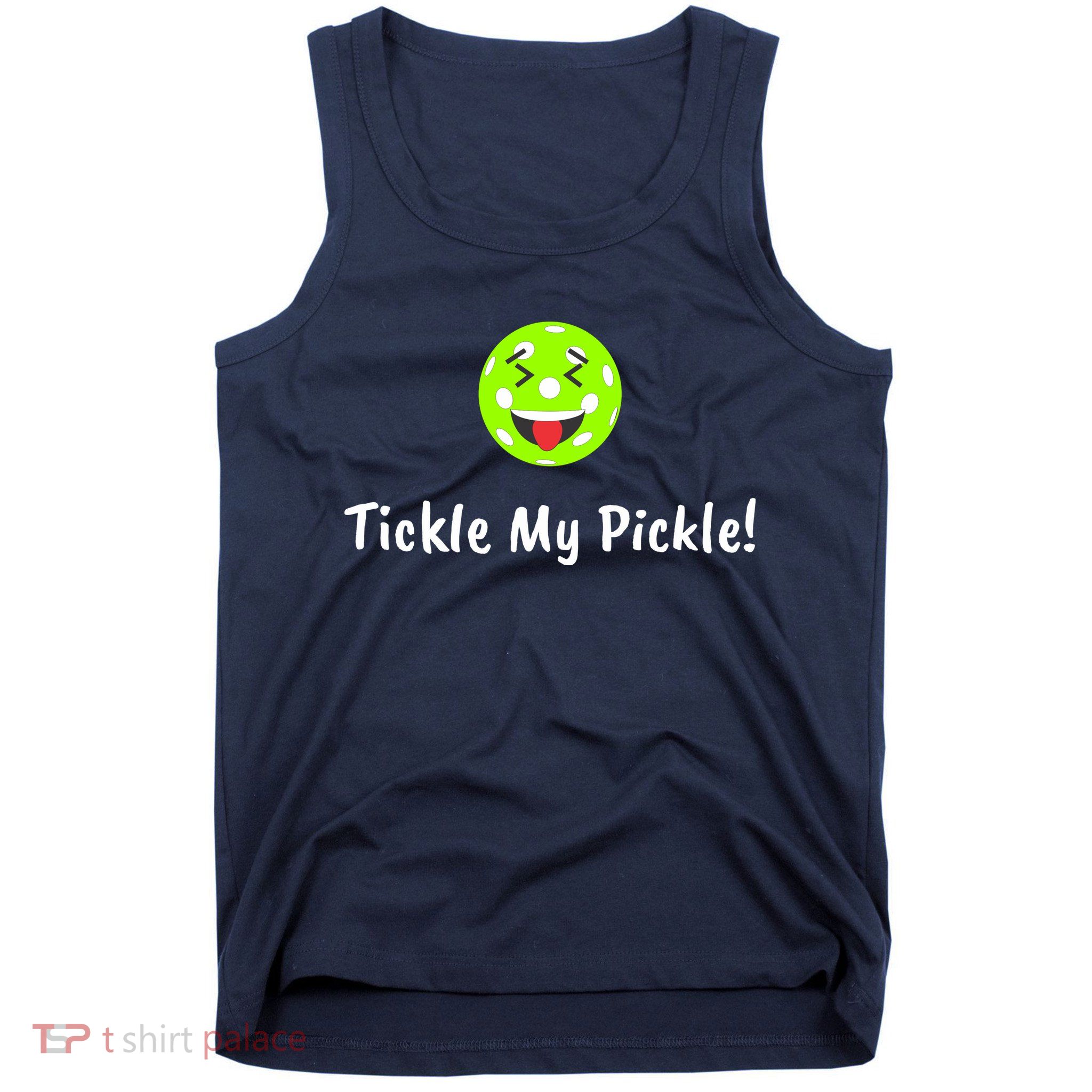 Fun Pickleball, Tickle My Pickle, Greatpickleballstuff Tank Top