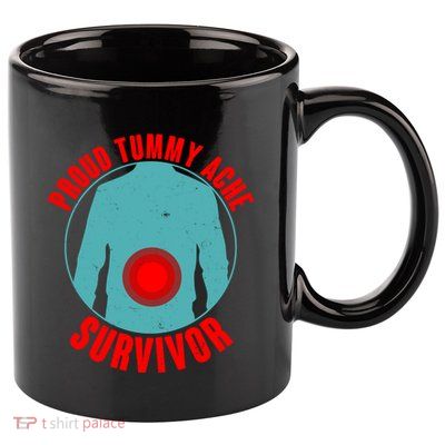 Funny Proud Tummy Ache Survivor 11oz C Handle Ceramic Mug