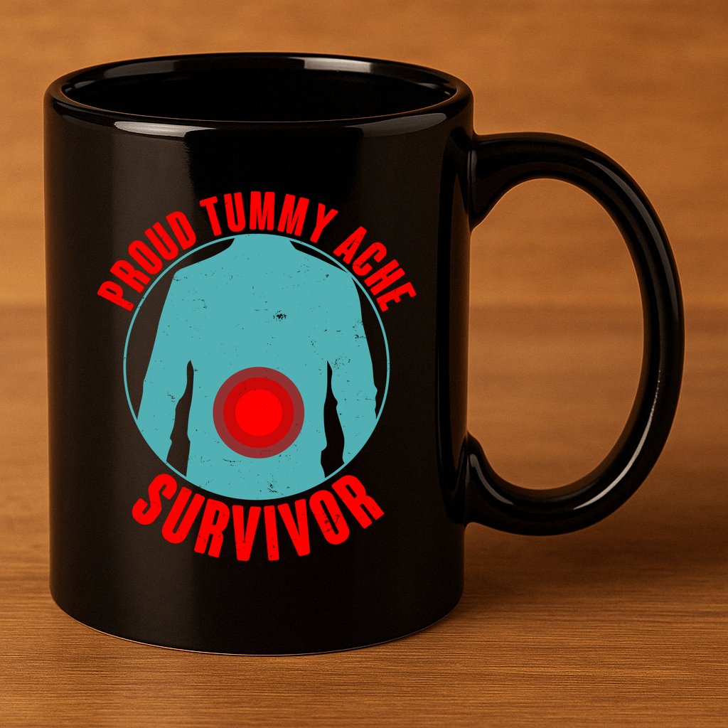 Funny Proud Tummy Ache Survivor 11oz C Handle Ceramic Mug