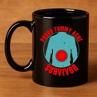 Funny Proud Tummy Ache Survivor 11oz C Handle Ceramic Mug