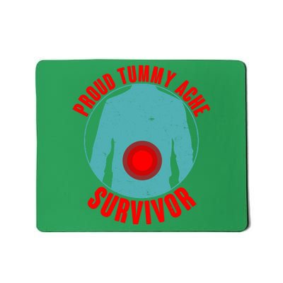 Funny Proud Tummy Ache Survivor Mousepad