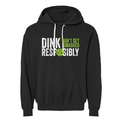 Funny Pickleball Team Clothing Dink Responsibly TShirt Garment-Dyed Fleece Hoodie