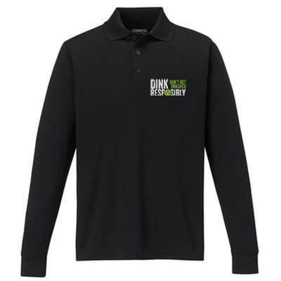 Funny Pickleball Team Clothing Dink Responsibly TShirt Performance Long Sleeve Polo