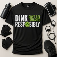 Funny Pickleball Team Clothing Dink Responsibly TShirt Cooling Performance Crew T-Shirt