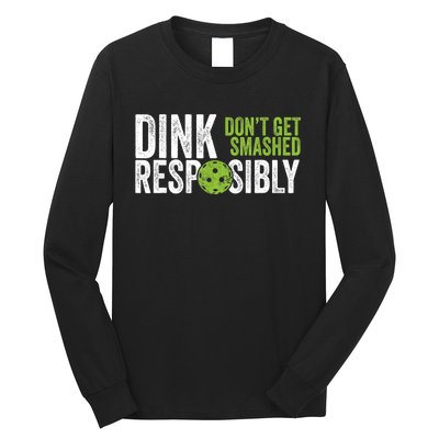 Funny Pickleball Team Clothing Dink Responsibly TShirt Long Sleeve Shirt