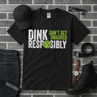 Funny Pickleball Team Clothing Dink Responsibly TShirt Tall T-Shirt