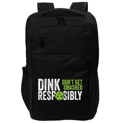 Funny Pickleball Team Clothing Dink Responsibly TShirt Impact Tech Backpack