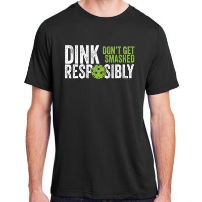 Funny Pickleball Team Clothing Dink Responsibly TShirt Adult ChromaSoft Performance T-Shirt