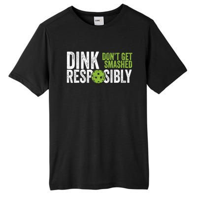 Funny Pickleball Team Clothing Dink Responsibly TShirt Tall Fusion ChromaSoft Performance T-Shirt