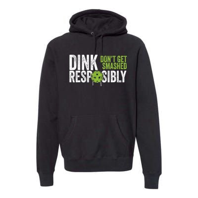 Funny Pickleball Team Clothing Dink Responsibly TShirt Premium Hoodie