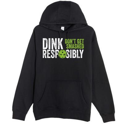 Funny Pickleball Team Clothing Dink Responsibly TShirt Premium Pullover Hoodie
