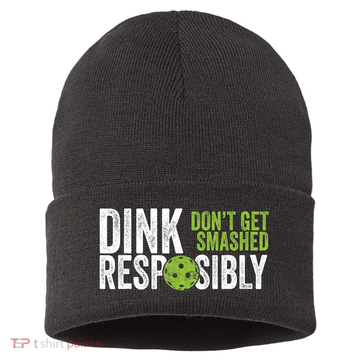 Funny Pickleball Team Clothing Dink Responsibly TShirt Sustainable Knit Beanie