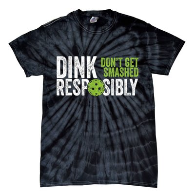 Funny Pickleball Team Clothing Dink Responsibly TShirt Tie-Dye T-Shirt