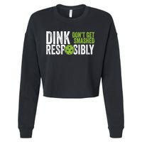 Funny Pickleball Team Clothing Dink Responsibly TShirt Cropped Pullover Crew